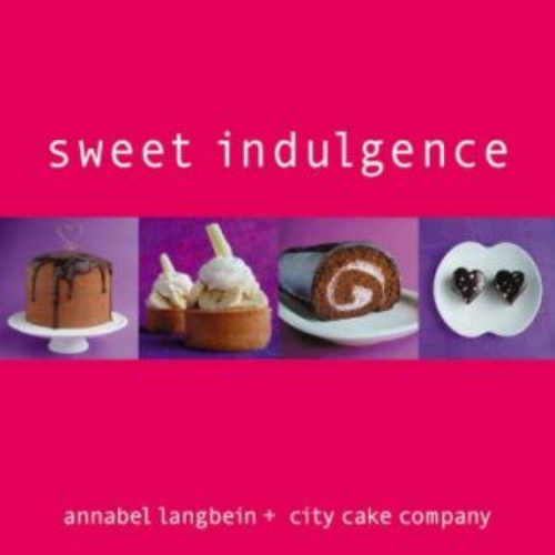 Sweet Indulgence by Annabel Langbein Signed